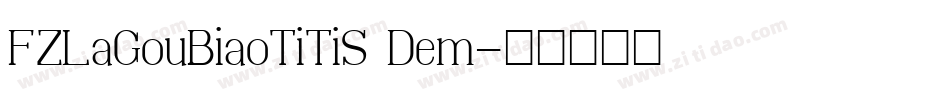 FZLaGouBiaoTiTiS Dem字体转换